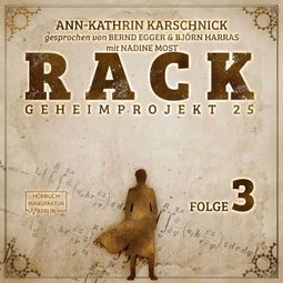 Das Buch “Rack - Geheimprojekt 25, Folge 3 (ungekürzt) – Ann-Kathrin Karschnick” online hören