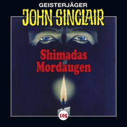 Das Buch “John Sinclair, Folge 105: Shimadas Mordaugen (Teil 1 von 3) – Jason Dark” online hören