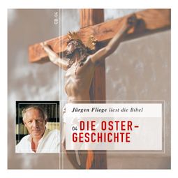 Das Buch “Die Ostergeschichte - Die Bibel - Neues Testament, Band 4 (Ungekürzt) – Martin Luther” online hören