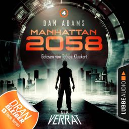 Das Buch “Manhattan 2058, Folge 4: Der Verrat (Ungekürzt) – Dan Adams” online hören