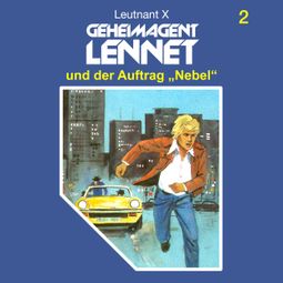 Das Buch “Geheimagent Lennet, Folge 2: Geheimagent Lennet und der Auftrag "Nebel" – Leutnant X” online hören