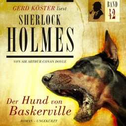 Das Buch “Der Hund von Baskerville - Gerd Köster liest Sherlock Holmes, Band 42 (Ungekürzt) – Sir Arthur Conan Doyle” online hören