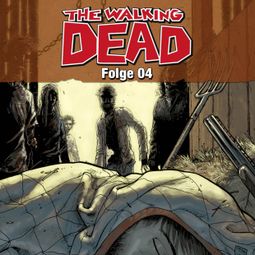 Das Buch “The Walking Dead, Folge 4 – Robert Kirkman” online hören