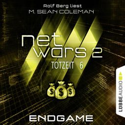 Das Buch “Netwars, Staffel 2: Totzeit, Folge 6: Endgame – M. Sean Coleman” online hören
