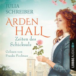 Das Buch “Zeiten des Schicksals - Arden-Hall-Saga, Teil 2 (Ungekürzt) – Julia Schreiber” online hören