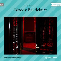 Das Buch “Bloody Baudelaire (Unabridged) – R. B. Russell” online hören