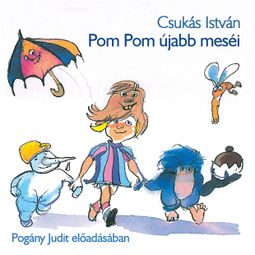 Das Buch “Pom Pom újabb meséi (teljes) – Csukás István” online hören