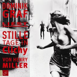 Das Buch “Stille Tage in Clichy – Henry Miller” online hören