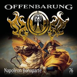 Das Buch “Offenbarung 23, Folge 76: Napoleon Bonaparte – Catherine Fibonacci” online hören