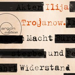 Das Buch “Macht und Widerstand (Gekürzte Fassung) – Ilija Trojanow” online hören