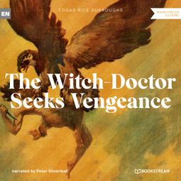 Das Buch “The Witch-Doctor Seeks Vengeance - A Tarzan Story (Unabridged) – Edgar Rice Burroughs” online hören