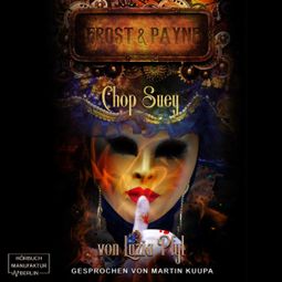 Das Buch “Chop Suey - Frost & Payne, Band 6 (ungekürzt) – Luzia Pfyl” online hören