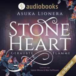 Das Buch “Geraubte Flamme - Stoneheart, Band 1 (Ungekürzt) – Asuka Lionera” online hören