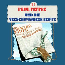 Das Buch “Paul Pepper, Folge 11: Paul Pepper und die verschwundene Beute – Felix Huby” online hören