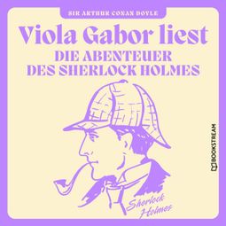 Das Buch “Die Abenteuer des Sherlock Holmes (Ungekürzt) – Sir Arthur Conan Doyle” online hören