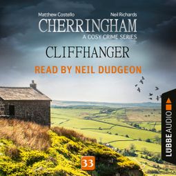 Das Buch “Cliffhanger - Cherringham - A Cosy Crime Series: Mystery Shorts 33 (Unabridged) – Matthew Costello, Neil Richards” online hören