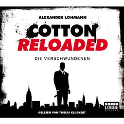 Das Buch “Jerry Cotton - Cotton Reloaded, Folge 4: Die Verschwundenen – Alexander Lohmann” online hören