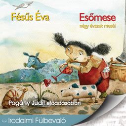 Das Buch “Esőmese (teljes) – Fésűs Éva” online hören