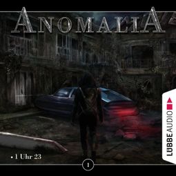Das Buch “Anomalia - Das Hörspiel, Folge 1: 1 Uhr 23 – Lars Eichstaedt” online hören