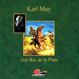 Das Buch “Karl May, Am Rio de la Plata – Karl May, Kurt Vethake” online hören