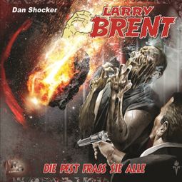 Das Buch “Larry Brent, Folge 15: Die Pest fraß sie alle – Jürgen Grasmück” online hören