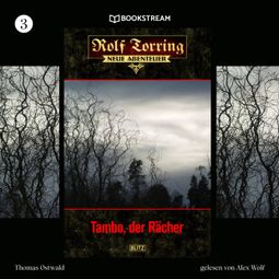 Das Buch “Tambo, der Rächer - Rolf Torring - Neue Abenteuer, Folge 3 (Ungekürzt) – Thomas Ostwald” online hören