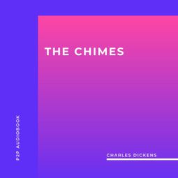 Das Buch “The Chimes (Unabridged) – Charles Dickens” online hören
