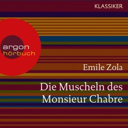 Das Buch «Die Muscheln des Monsieur Chabre (Ungekürzte Lesung) – Émile Zola» online hören