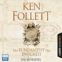 Das Buch «Das Fundament der Ewigkeit (Hörspiel des WDR) – Ken Follett» online hören