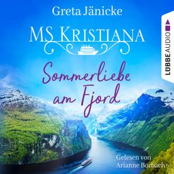 Das Buch “Sommerliebe am Fjord - MS Kristiana, Teil 1 (Gekürzt) – Greta Jänicke” online hören