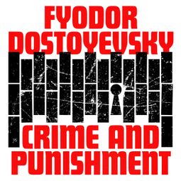 Das Buch “Crime and Punishment (Unabridged) – Fyodor Dostoyevsky” online hören