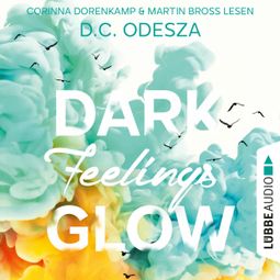 Das Buch “DARK Feelings GLOW - Glow-Reihe, Teil 5 (Ungekürzt) – D. C. Odesza” online hören