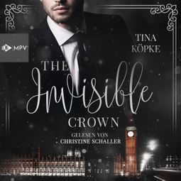 Das Buch “The Invisible Crown (ungekürzt) – Tina Köpke” online hören