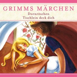 Das Buch “Grimms Märchen, Dornröschen/ Tischlein deck dich – Evelyn Hardey” online hören