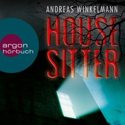 Das Buch “Housesitter (Ungekürzte Lesung) – Andreas Winkelmann” online hören