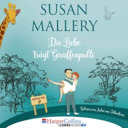 Das Buch “Die Liebe trägt Giraffenpulli - Happily Inc, Teil 2 (Ungekürzt) – Susan Mallery” online hören