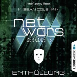 Das Buch “Netwars - Der Code, Folge 5: Enthüllung – M. Sean Coleman” online hören