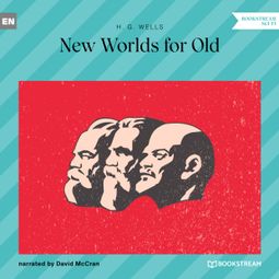 Das Buch “New Worlds for Old (Unabridged) – H. G. Wells” online hören