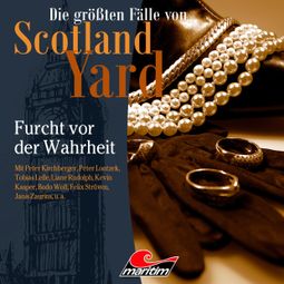 Das Buch “Die größten Fälle von Scotland Yard, Folge 50: Furcht vor der Wahrheit – Markus Duschek” online hören