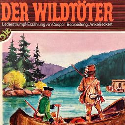 Das Buch “Lederstrumpf, Folge 1: Der Wildtöter – Anke Beckert, J. F. Cooper” online hören