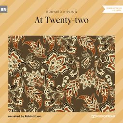 Das Buch “At Twenty-two (Unabridged) – Rudyard Kipling” online hören