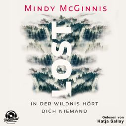 Das Buch “Lost - In der Wildnis hört dich niemand (Ungekürzt) – Mindy McGinnis” online hören