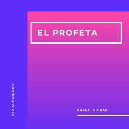 Das Buch “El Profeta (Completo) – Khalil Gibran” online hören