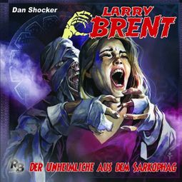 Das Buch “Larry Brent, Folge 34: Der Unheimliche aus dem Sarkophag – Jürgen Grasmück” online hören