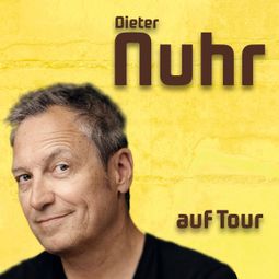 Das Buch “Nuhr auf Tour – Dieter Nuhr” online hören
