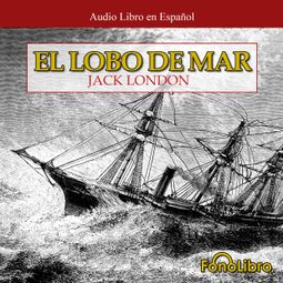 Das Buch “El Lobo de Mar (abreviado) – Jack London” online hören