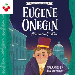 Das Buch “Eugene Onegin - The Easy Classics Epic Collection (Unabridged) – Alexander Pushkin” online hören