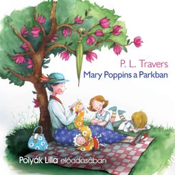 Das Buch “Mary Poppins a Parkban – P.L.Travers” online hören
