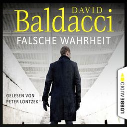 Das Buch «Falsche Wahrheit - Will Robies vierter Fall - Will Robie 4 (Ungekürzt) – David Baldacci» online hören