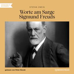 Das Buch “Worte am Sarge Sigmund Freuds (Ungekürzt) – Stefan Zweig” online hören
